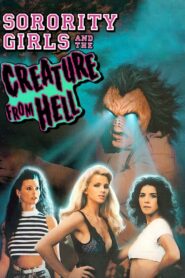 Sorority Girls and the Creature from Hell 1991 one on netflix