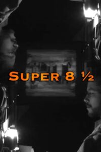 Super 8 ½ 2004 one on netflix