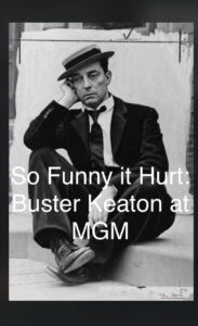 So Funny It Hurt: Buster Keaton & MGM 2004 one on netflix