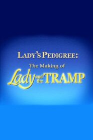 Lady’s Pedigree: The Making of Lady and the Tramp 2006 one on netflix