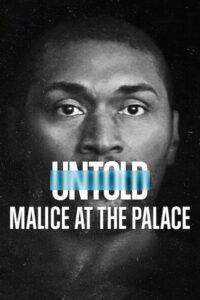 Untold: Malice at the Palace 2021 one on netflix