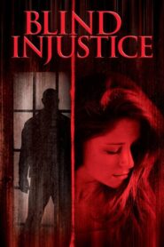 Blind Injustice 2005 one on netflix