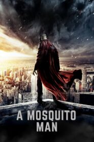 Mosquito-Man 2013 one on netflix