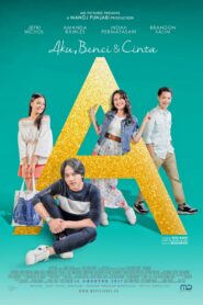 A: Aku, Benci & Cinta 2017 one on netflix