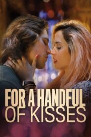 For a Handful of Kisses 2014 one on netflix