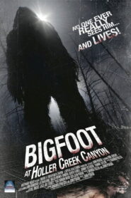 Bigfoot at Holler Creek Canyon 2006 one on netflix