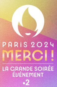 Paris 2024 Merci ! La grande soirée événement 2024 one on netflix