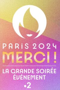 Paris 2024 Merci ! La grande soirée événement 2024 one on netflix