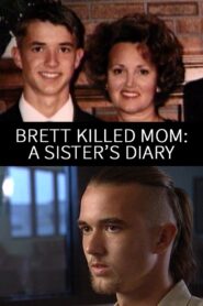 Brett Killed Mom: A Sister’s Diary 1996 one on netflix