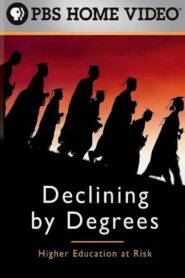 Declining by Degrees: Higher Education at Risk 2005 one on netflix