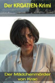Der Kroatien-Krimi: Der Mädchenmörder von Krac 2019 one on netflix