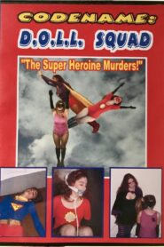 Codename: D.O.L.L. SQUAD: The Superheroine Murders! 2010 one on netflix