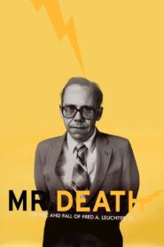 Mr. Death: The Rise and Fall of Fred A. Leuchter, Jr. 1999 one on netflix