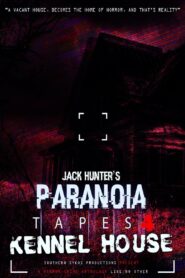 Paranoia Tapes 4: Kennel House 2018 one on netflix
