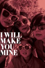 I Will Make You Mine 2020 one on netflix