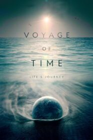 Voyage of Time: Life’s Journey 2017 one on netflix