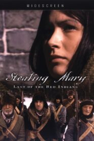 Stealing Mary: Last of the Red Indians 2006 one on netflix