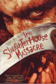 The Slaughterhouse Massacre 2005 one on netflix
