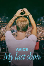 Avicii – My Last Show 2024 one on netflix