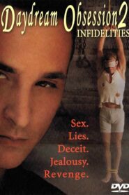 Daydream Obsession 2: Infidelities 2004 one on netflix