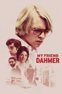 My Friend Dahmer 2017 one on netflix