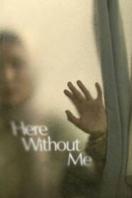 Here Without Me 2011 one on netflix