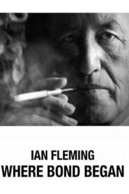 Ian Fleming: Where Bond Began 2008 one on netflix
