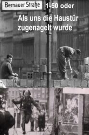 Bernauer Straße 1-50 oder Als uns die Haustür zugenagelt wurde 1981 one on netflix