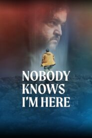 Nobody Knows I’m Here 2020 one on netflix