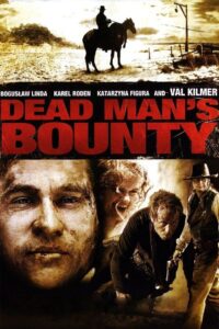 Dead Man’s Bounty 2006 one on netflix