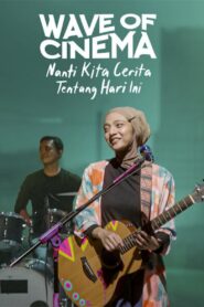 Wave of Cinema: Nanti Kita Cerita Tentang Hari Ini 2020 one on netflix