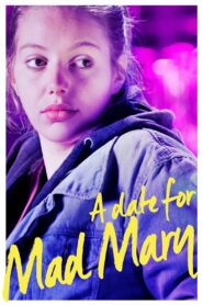 A Date for Mad Mary 2016 one on netflix
