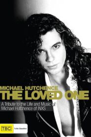Michael Hutchence – The Loved One 2005 one on netflix