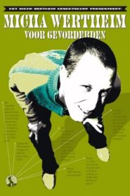Micha Wertheim: Voor Gevorderden 2008 one on netflix