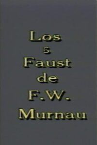 Los 5 Faust de F. W. Murnau 2002 one on netflix