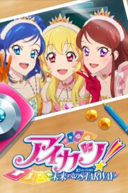 Aikatsu! 10th Story: Starway to the Future 2023 one on netflix
