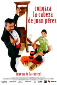 Conozca la cabeza de Juan Pérez 2009 one on netflix