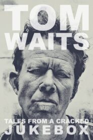 Tom Waits: Tales from a Cracked Jukebox 2017 one on netflix