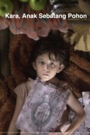 Kara, the Daughter of a Tree 2005 one on netflix
