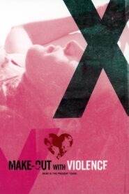Make-Out with Violence 2008 one on netflix
