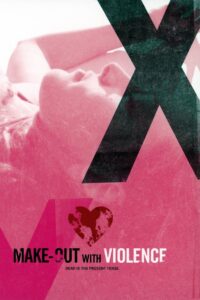 Make-Out with Violence 2008 one on netflix
