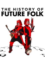 The History of Future Folk 2012 one on netflix