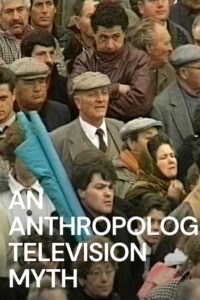 An Anthropological Television Myth 2011 one on netflix