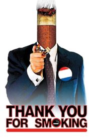 Thank You for Smoking 2005 one on netflix