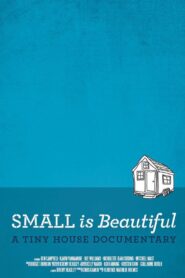 Small is Beautiful: A Tiny House Documentary 2015 one on netflix