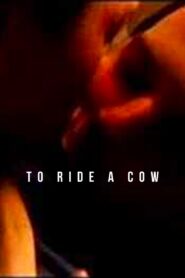 To Ride a Cow 1992 one on netflix