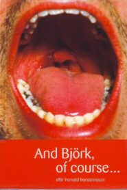 And Björk of Course 2004 one on netflix