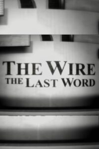 The Wire: The Last Word 2007 one on netflix