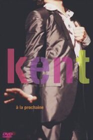 Kent – A la prochaine 2003 one on netflix