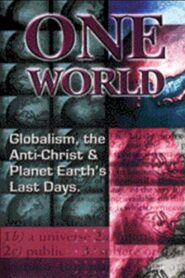 One World Globalism, the Anti-Christ, and Planet Earths Last Days 1997 one on netflix